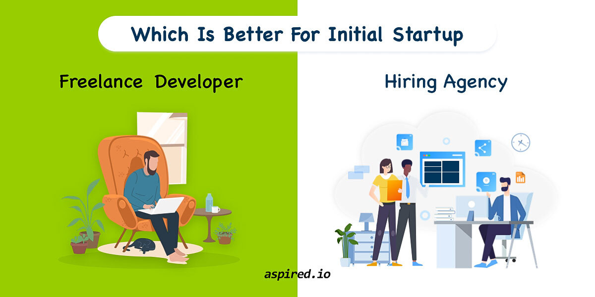 Hiring Agency Vs. Freelancer – Which Is Better For Initial Startup