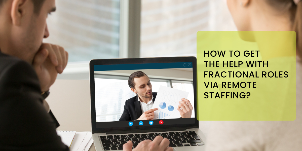 How to Get the Help with Fractional Roles Via Remote Staffing?