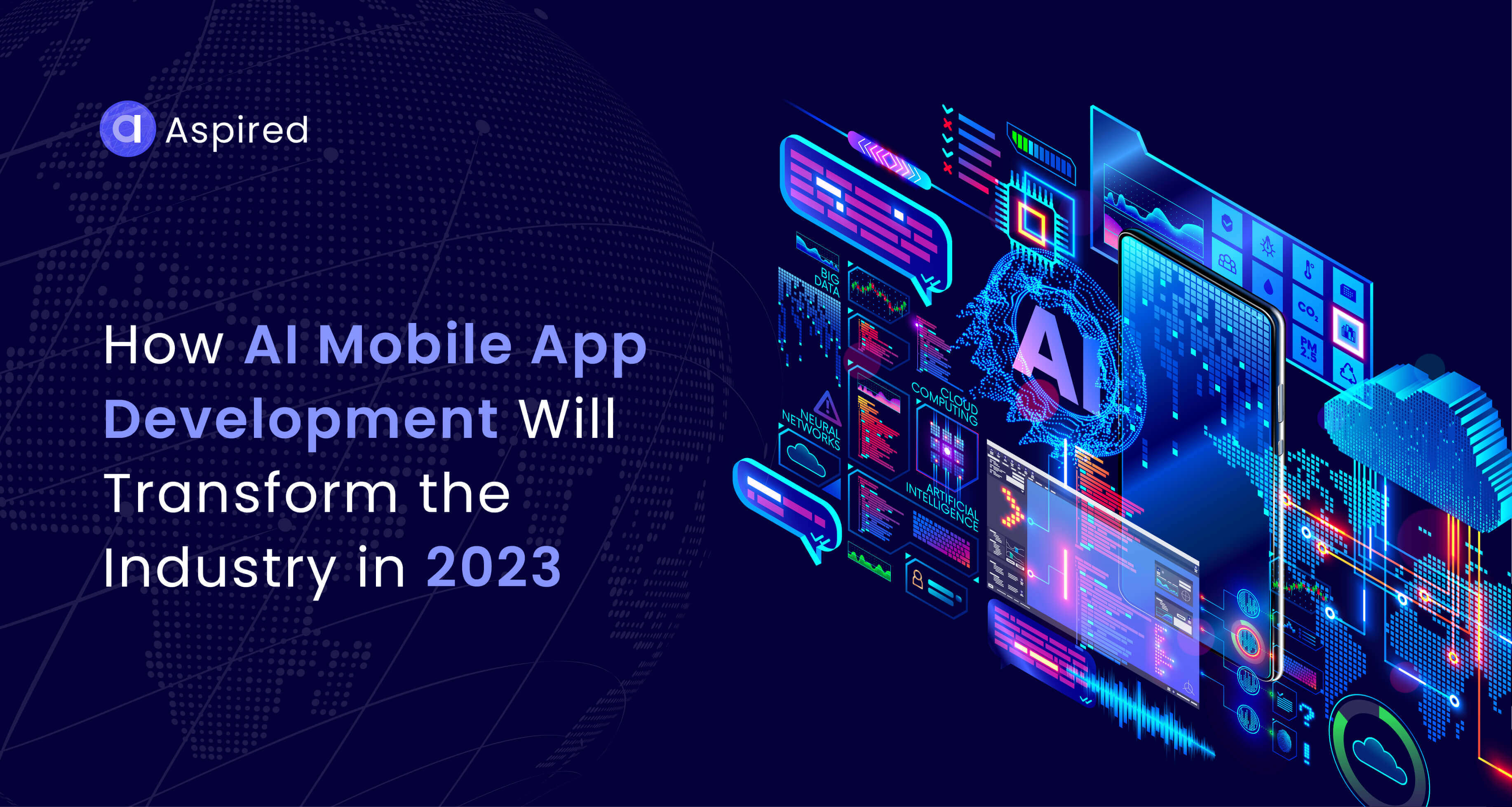 How AI Mobile App Development Will Transform the Industry in 2023