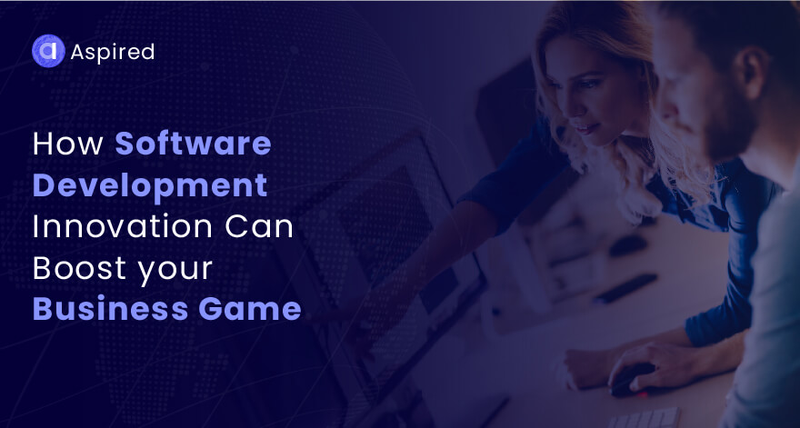 How Software Development Innovation Can Boost your Business’s Performance