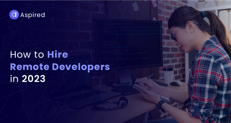 How to Hire Remote Developers in 2023