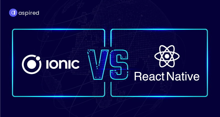Ionic vs. React Native: Which Is the Best Mobile App Framework?